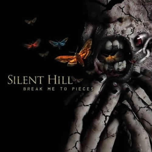 Silent Hill - Break Me To Pieces