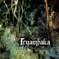Tryambaka - Replenishing Roots
