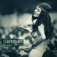 Slackjoint - That Moment