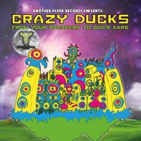 Crazy Ducks - From Your Speakers To God's Ears