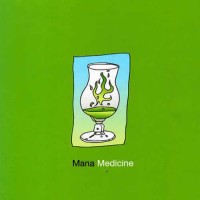 Compilation: Mana Medicine - Compiled by Alex Patersons