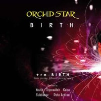 Orchid Star - Birth // Re Birth (2CDs)