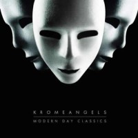 KromeAngels - Modern Day Classics