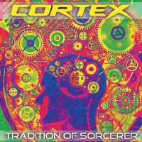 Cortex - Tradition Of Sorcerer
