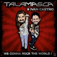 Talamasca and Ivan Castro - We Gonna Rock The World!