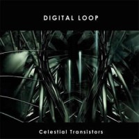 Digital Loop - Celestial Transistors