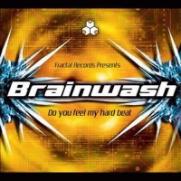 Brainwash - Do You Feel My Hard Beat