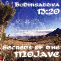 Bodhisattva 13:20 - Secrets of the Mojave