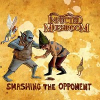 Infected Mushroom - Smashing The Opponent