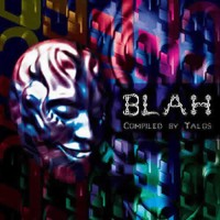 Compilation: Blah - Compiled by Talos