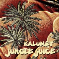 Kalumet - Jungle Juice