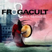 Frogacult - All Seasons -Remixes