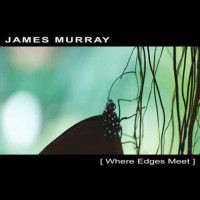 James Murray - Where edges meet