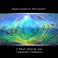 Compilation: Hyperspatial Chrysalis - Compiled by Dj P Mac