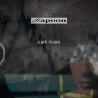 Rapoon - Dark Rivers