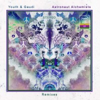 Youth and Gaudi - Astronaut Alchemists - Remixes (2CDs)