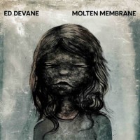 Ed Devane - Molten Membrane