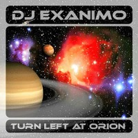 Dj Exanimo - Turn Left At Orion