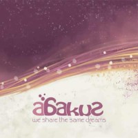 Abakus - We Share The Same Dreams