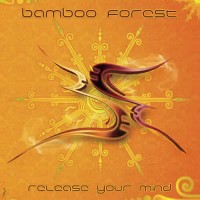 Bamboo Forest - Release Your Mind