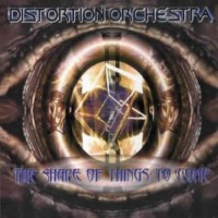 Distortion Orchestra - The Shape Of Things To Come