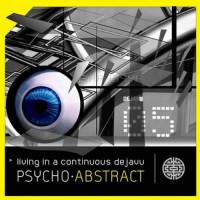 Psycho Abstract - Living In A Continuous Dejavu