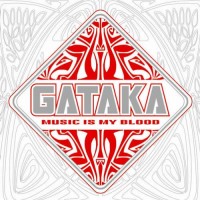Gataka - Music is my blood