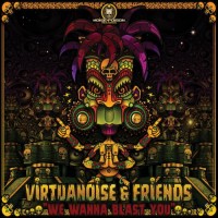 Virtuanoise and Friends - We Wanna Blast You