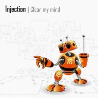 Injection - Clear My Mind
