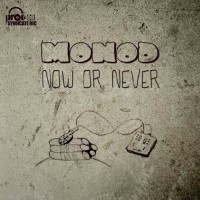 Monod - Now Or Never