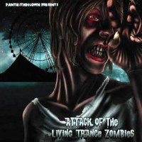 Compilation: Attack Of The Living Trance Zombies