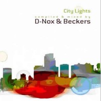 Compilation: City Lights - Compiled and mixed by D-Nox and Beckers