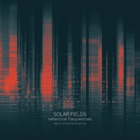 Solar Fields - Reflective Frequencies (Remastered) - 3 Vinyl LP