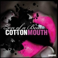 Son Of A Beat - Cotton Mouth