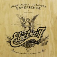 Electro 7 - Habanadelic Gozadera Experience