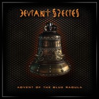 Deviant Species - Advent Of The Blue Radula