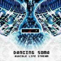 Dancing Soma - Audible Life Stream