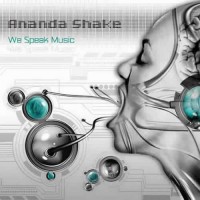 Ananda Shake - We Speak Music