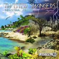 Twisted Swingers - Industrial Circus
