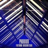 Phobium - Future Uncertain