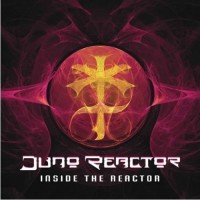 Juno Reactor - Inside The Reactor