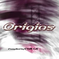 Compilation: Origins - Compiled by Chill_LX