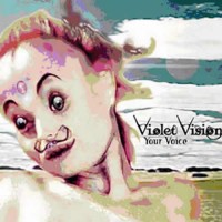 Violet Vision - Your Voice