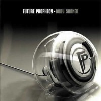 Future Prophecy  - Body Shaker