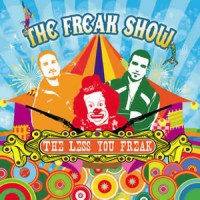 The Freak Show - The Less You freak