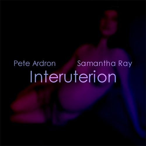 Pete Ardron and Samantha Ray - Interuterion