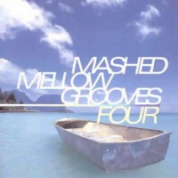Compilation: Mashed Mellow Grooves Four (2CDs)